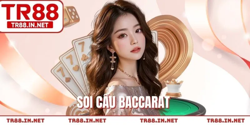Bật mí bí quyết soi cầu Baccarat hiệu quả