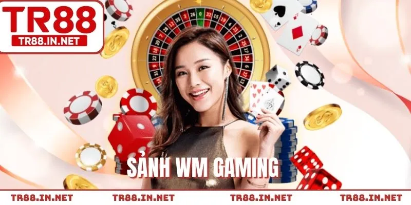 Đơn vị cung cấp game danh tiếng WM Gaming